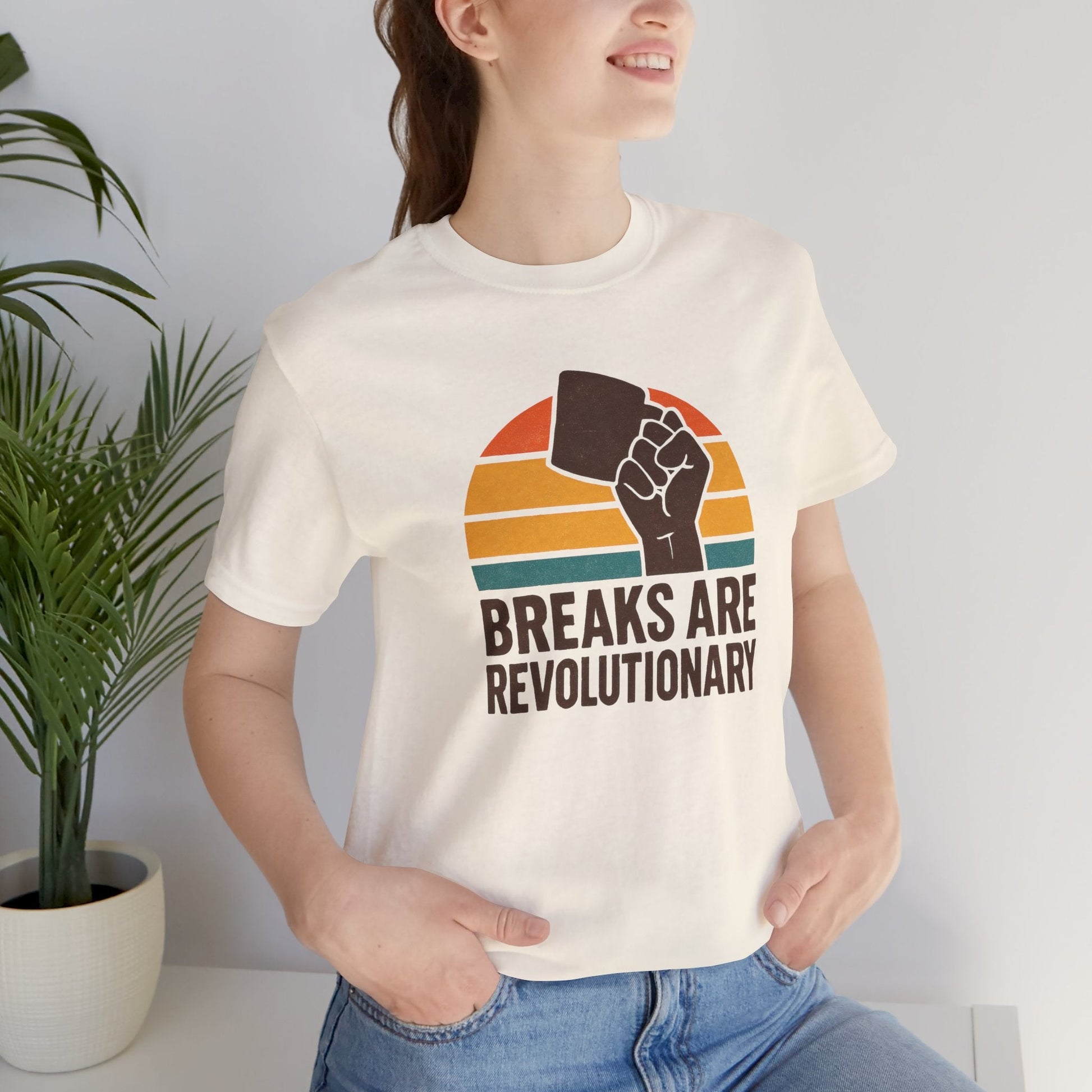 Breaks Are Revolutionary Shirt – Retro Self - Care Empowerment Tee, Labor Rights Coffee Mug Graphic T-Shirt - Spirit Stitch