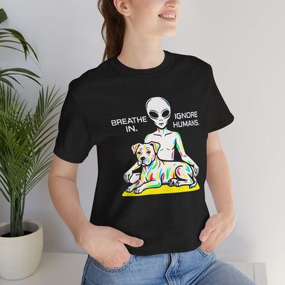 Breathe In Ignore Humans Shirt – Funny Introvert Tee for Soft - Energy Souls - I  Gift for International Self-Care Day.