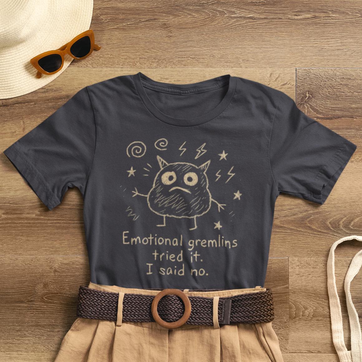 Funny mental health boundary T-shirt featuring Emotional Gremlins Tried It I Said No design, by Printify.