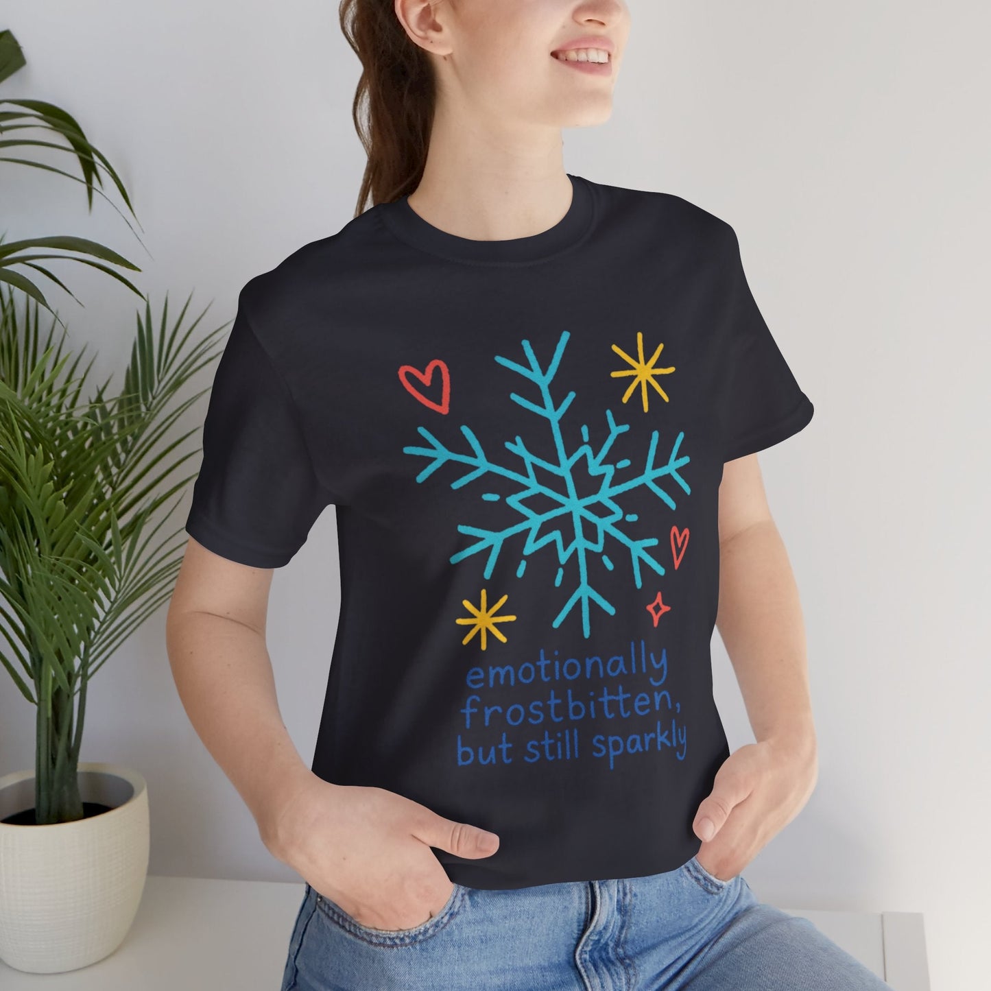Emotionally Frostbitten But Still Sparkly T-Shirt — Cute Winter Snowflake Graphic Tee - Spirit Stitch