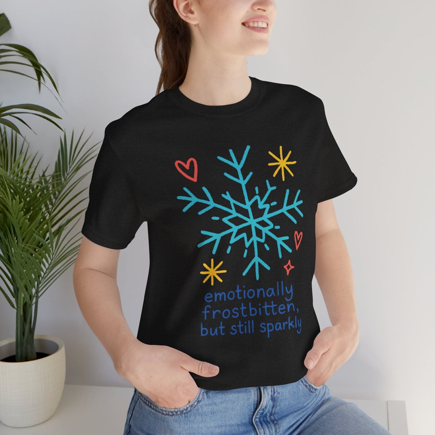 Emotionally Frostbitten But Still Sparkly T-Shirt — Cute Winter Snowflake Graphic Tee - Spirit Stitch
