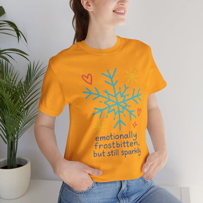 Emotionally Frostbitten But Still Sparkly T-Shirt — Cute Winter Snowflake Graphic Tee - Spirit Stitch