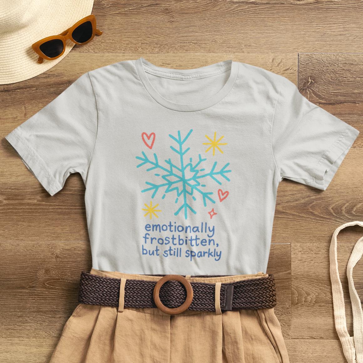Emotionally Frostbitten But Still Sparkly T-Shirt — Cute Winter Snowflake Graphic Tee - Spirit Stitch