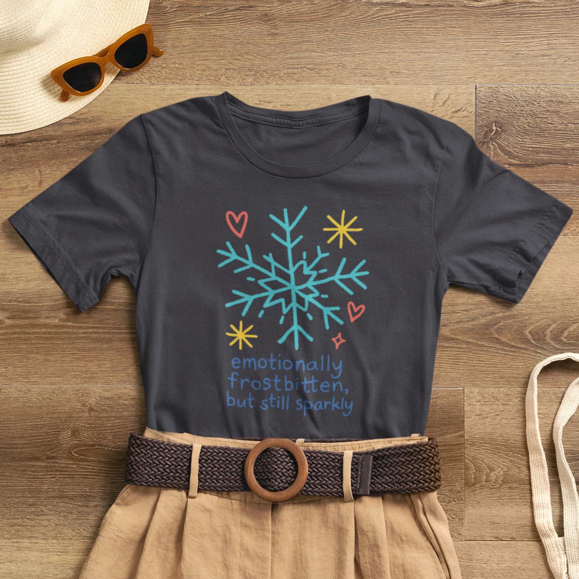 Emotionally Frostbitten But Still Sparkly T-Shirt — Cute Winter Snowflake Graphic Tee - Spirit Stitch