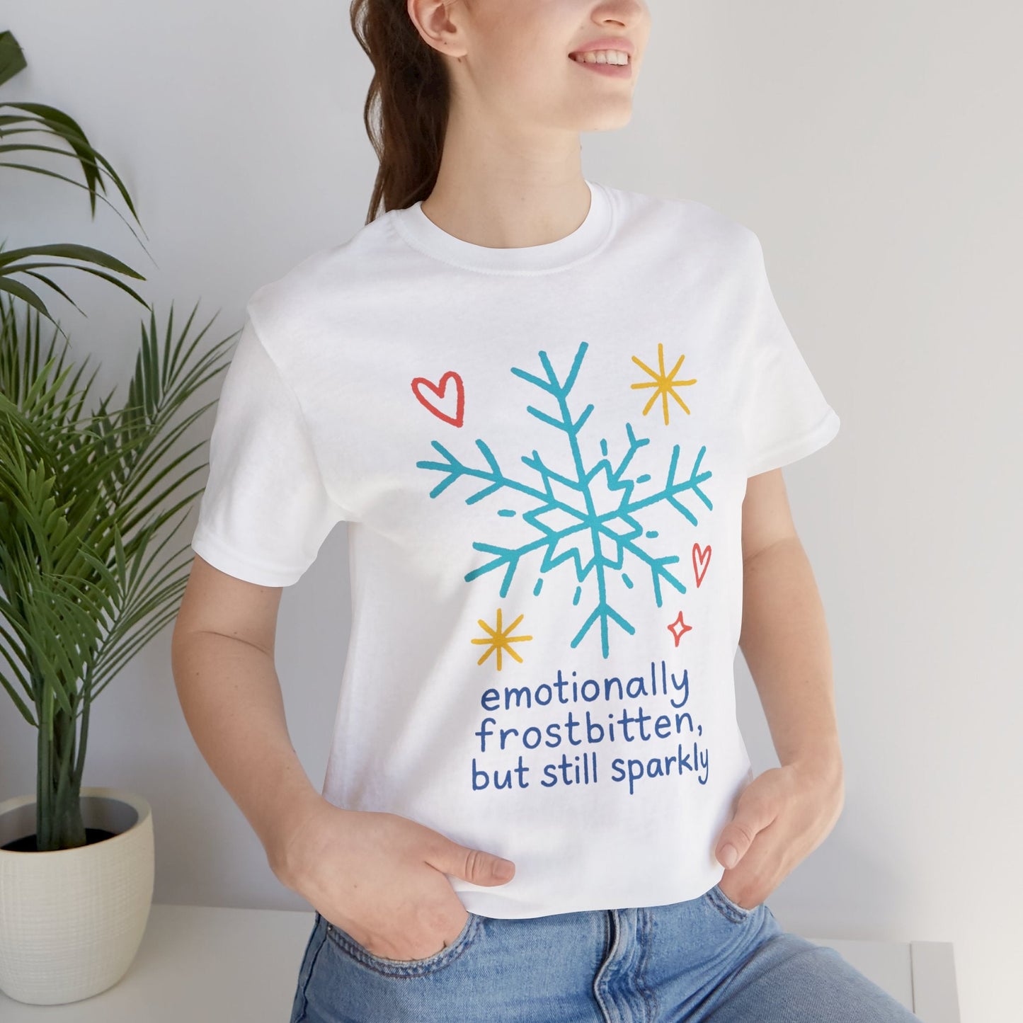 Emotionally Frostbitten But Still Sparkly T-Shirt — Cute Winter Snowflake Graphic Tee - Spirit Stitch
