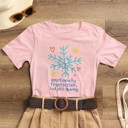 Emotionally Frostbitten But Still Sparkly T-Shirt — Cute Winter Snowflake Graphic Tee - Spirit Stitch