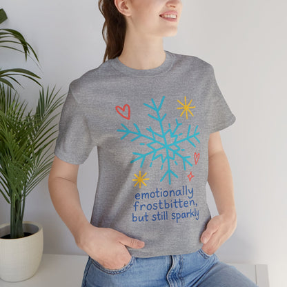 Emotionally Frostbitten But Still Sparkly T-Shirt — Cute Winter Snowflake Graphic Tee - Spirit Stitch