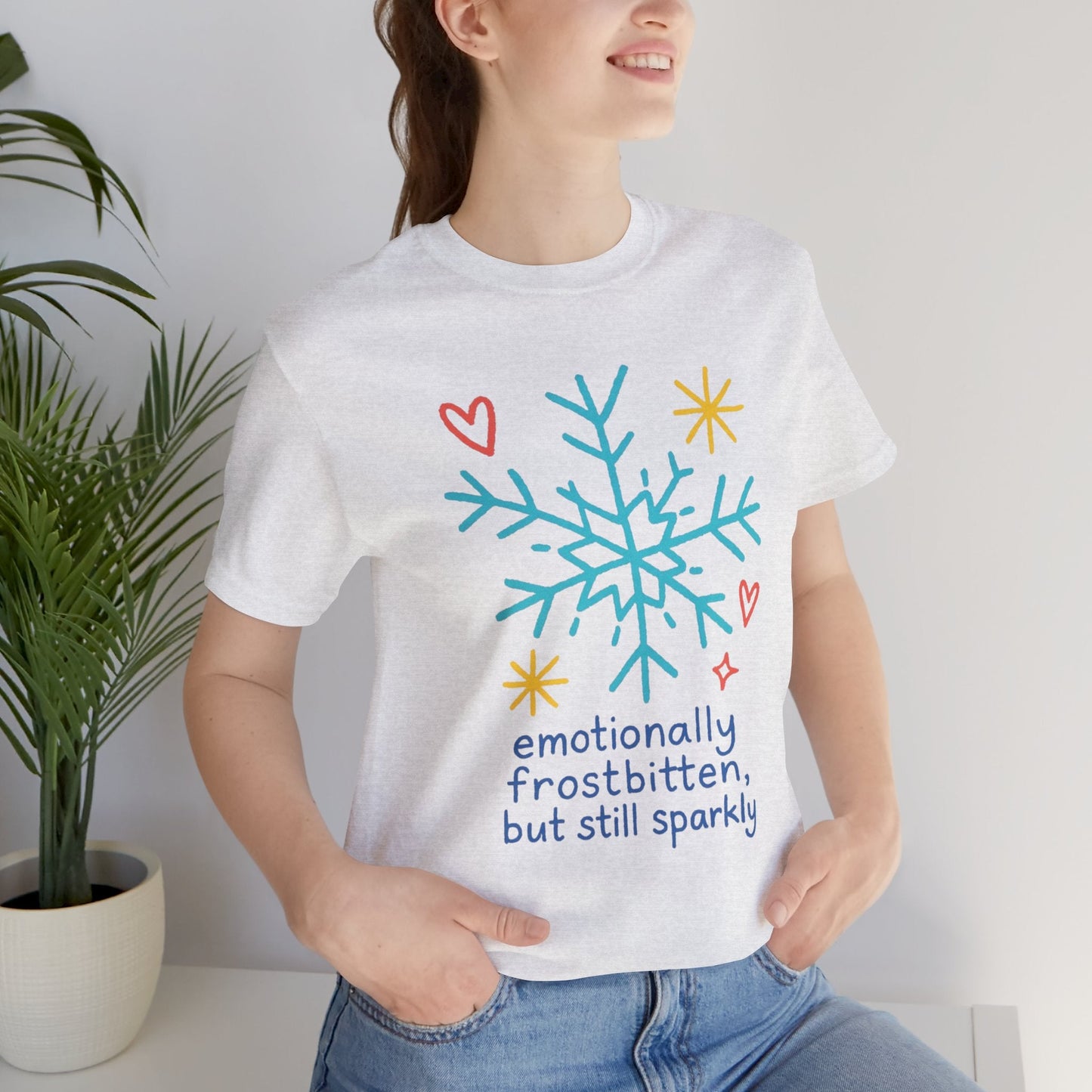 Emotionally Frostbitten But Still Sparkly T-Shirt — Cute Winter Snowflake Graphic Tee - Spirit Stitch