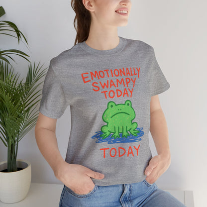 Emotionally Swampy Tee — Cute Frog Graphic "Emotionally Swampy Today" - Spirit Stitch