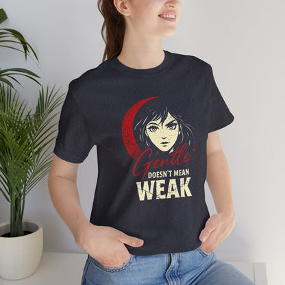 Gentle Doesn’t Mean Weak T-Shirt — Empowering Women's Graphic Tee - Spirit Stitch