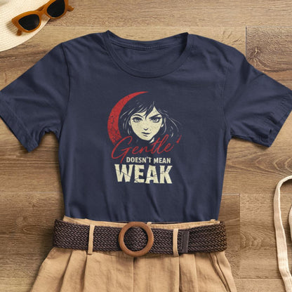 Gentle Doesn’t Mean Weak T-Shirt — Empowering Women's Graphic Tee - Spirit Stitch