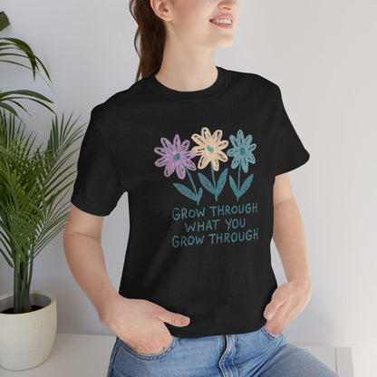 Grow Through What You Grow Through Floral Tee - Spirit Stitch