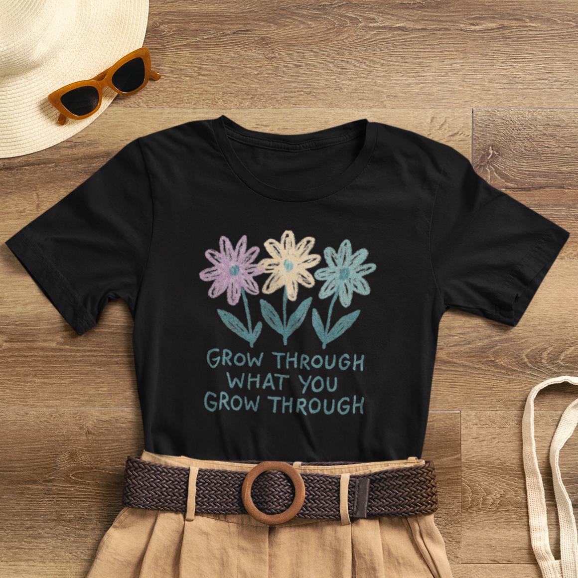 Grow Through What You Grow Through Floral Tee - Spirit Stitch