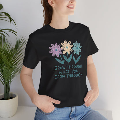Grow Through What You Grow Through Floral Tee - Spirit Stitch