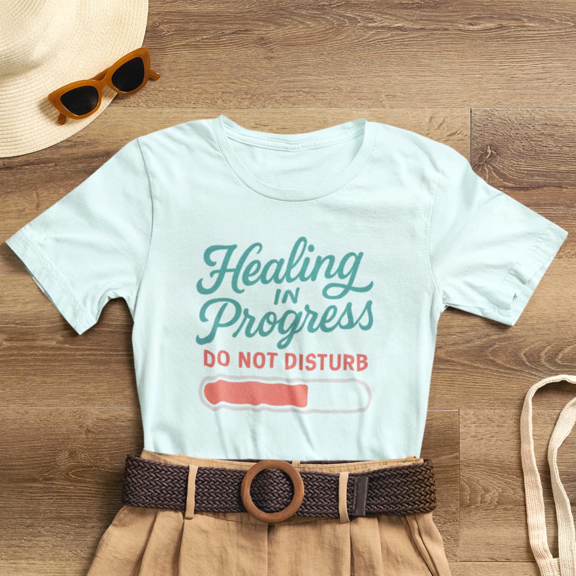 Soft emotional healing T-shirt by Printify featuring "Healing in Progress, Do Not Disturb" typography design.