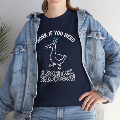 Honk If You Need a Spiritual Breakdown Shirt | Classic Heavy Cotton Tee | Funny Goose Tee | Sarcastic Spiritual Gift - Spirit Stitch