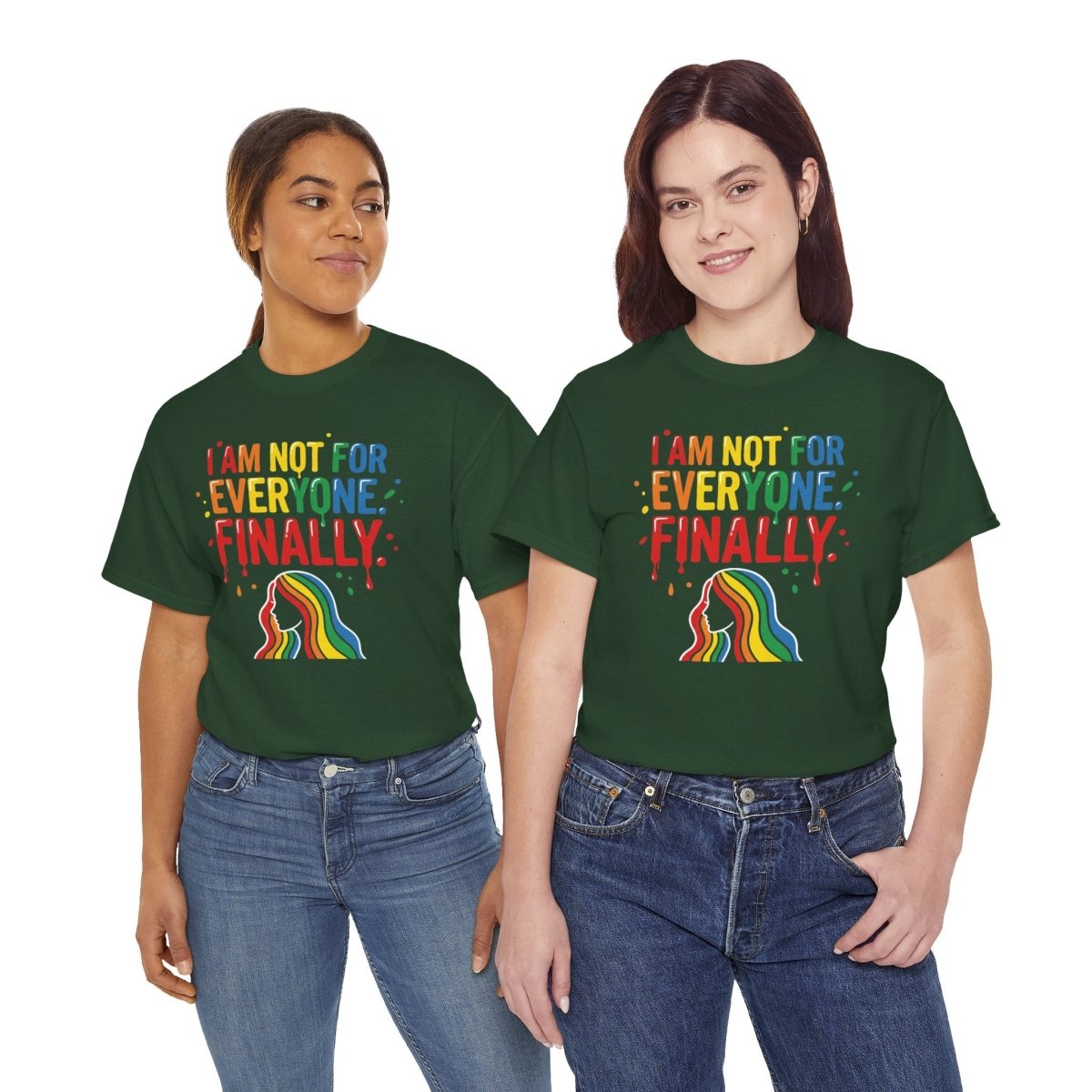 I Am Not for Everyone Finally Shirt | Classic Heavy Cotton Tee | Rainbow Empowerment Tee | Unapologetic Self Love Gift | Pride Shirt - Spirit Stitch