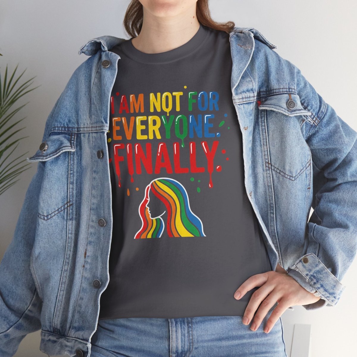 I Am Not for Everyone Finally Shirt | Classic Heavy Cotton Tee | Rainbow Empowerment Tee | Unapologetic Self Love Gift | Pride Shirt - Spirit Stitch