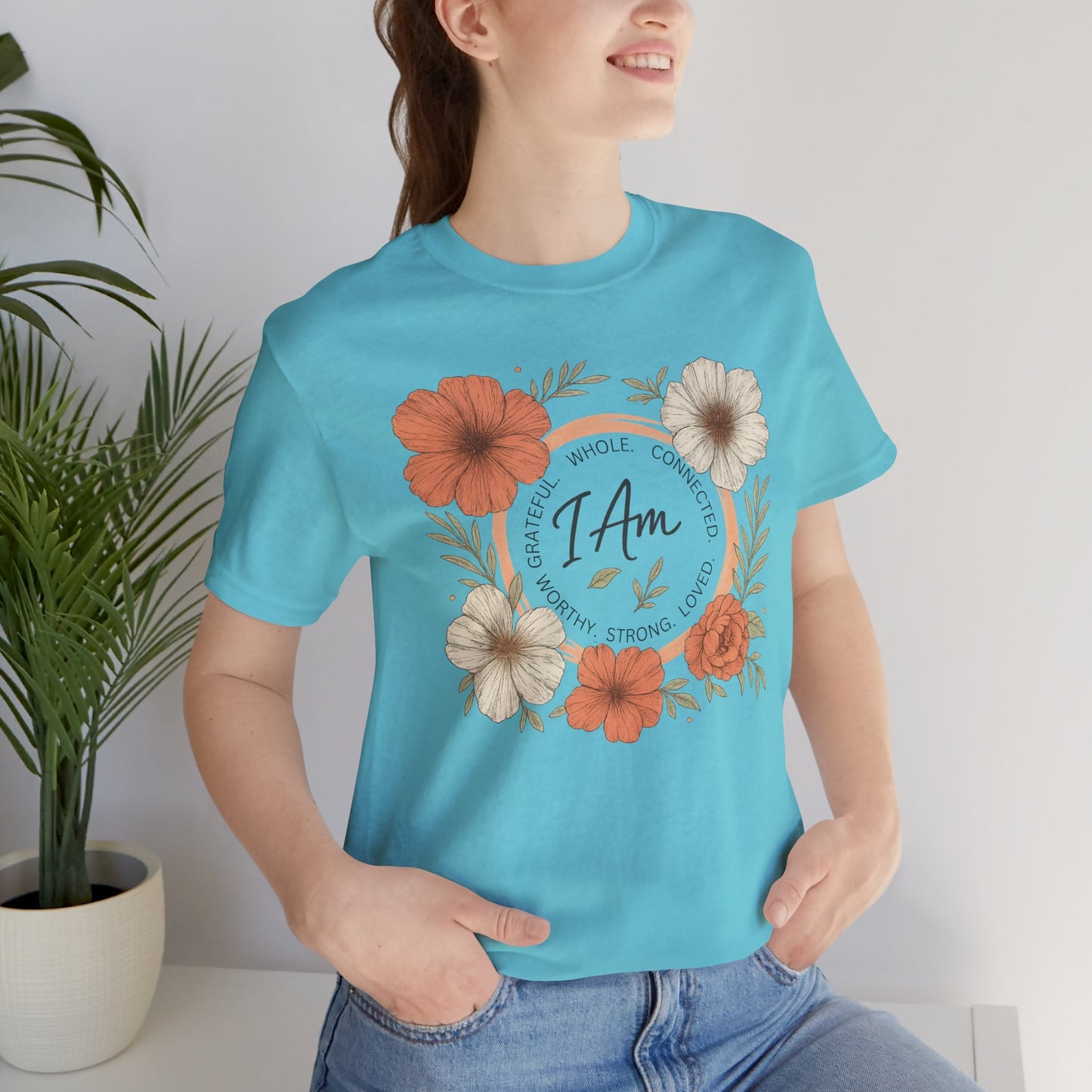 I Am Whole Complete Strong Loved T-Shirt – Floral Affirmation Graphic Tee - Spirit Stitch