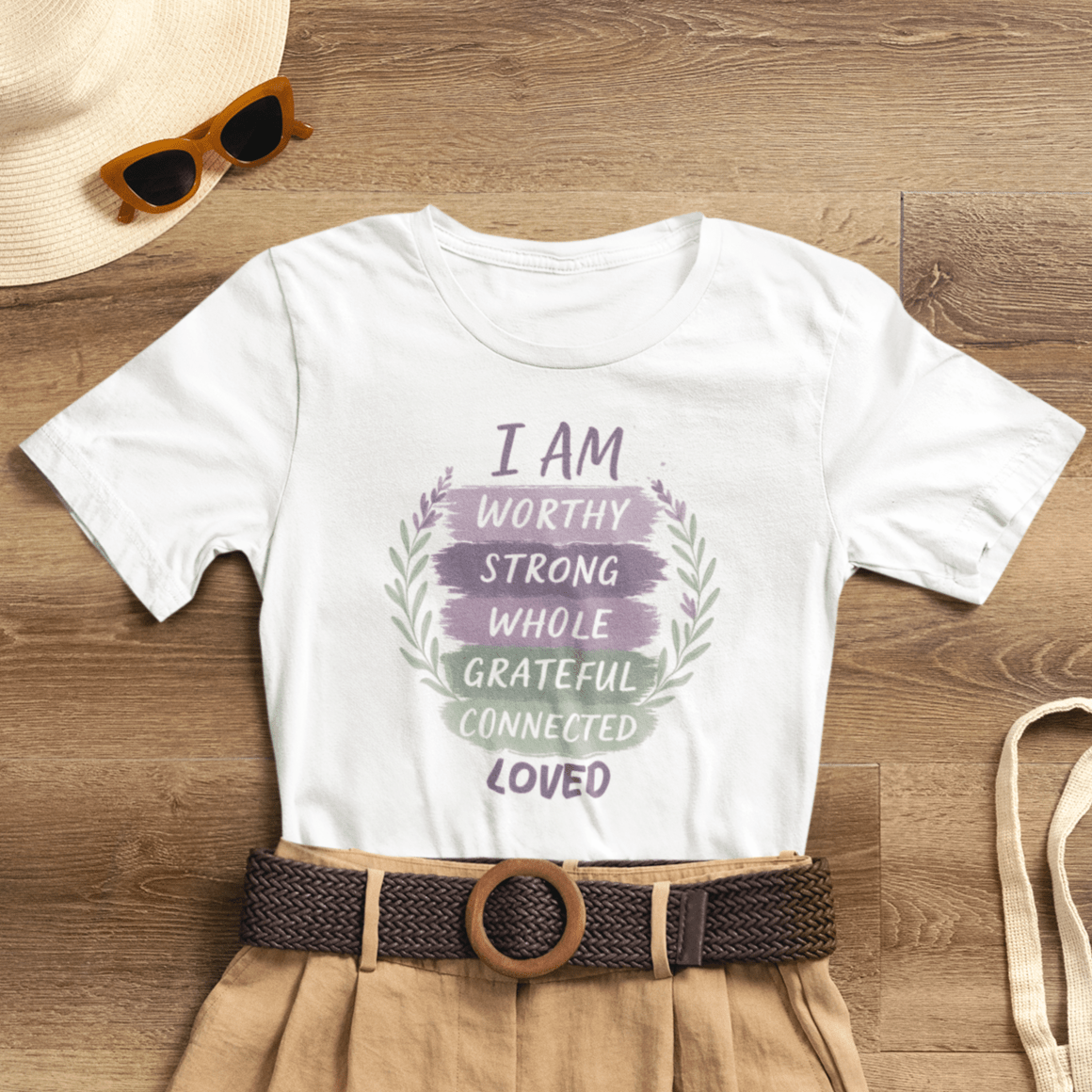 I Am Worthy Strong Whole Grateful Connected Loved – Positive Affirmation T-Shirt - Spirit Stitch