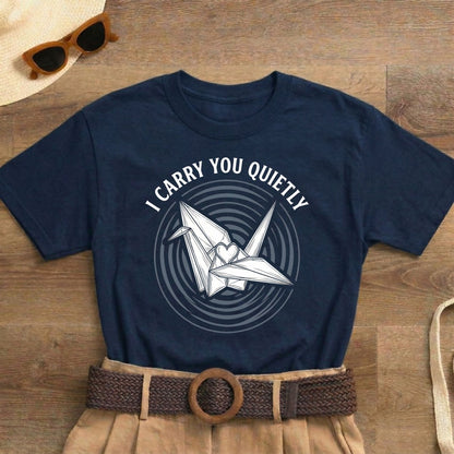 I Carry You Quietly Shirt | Classic Heavy Cotton Tee | Grief Memorial Tee | Paper Crane Gift | Loss Remembrance Shirt - Spirit Stitch