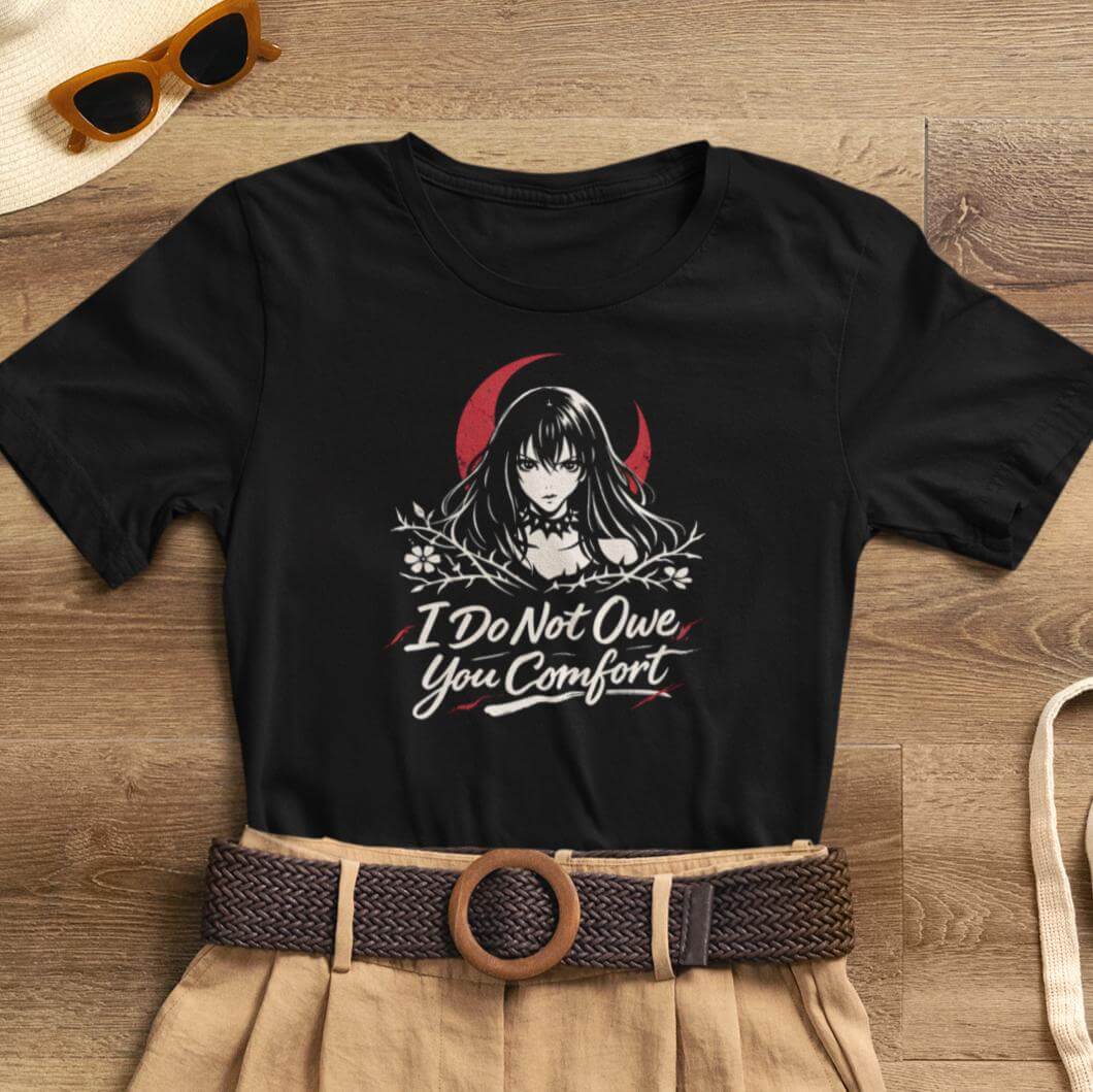 I Do Not Owe You Comfort Gothic Anime T-Shirt – Bold Boundaries Graphic Shirt for Women - Spirit Stitch