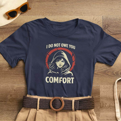 I Do Not Owe You Comfort Hoodie Girl T-Shirt – Bold Boundaries Graphic Shirt for Women - Spirit Stitch