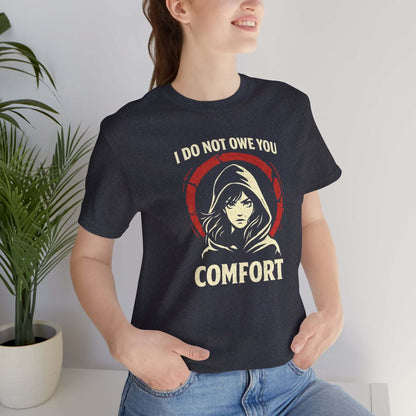 I Do Not Owe You Comfort Hoodie Girl T-Shirt – Bold Boundaries Graphic Shirt for Women - Spirit Stitch