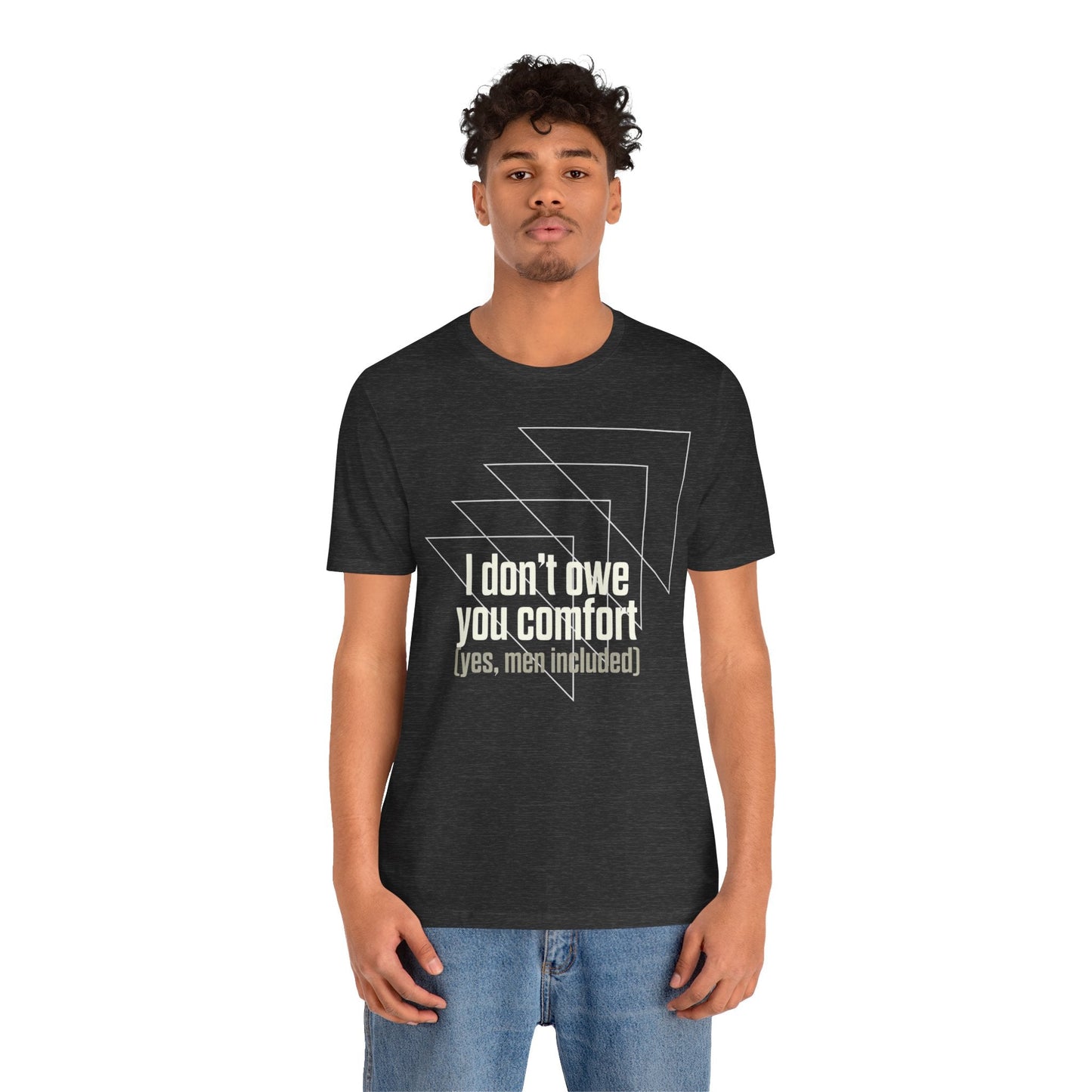I Don’t Owe You Comfort T-Shirt – Bold Boundaries Statement Tee for Women & Men - Spirit Stitch