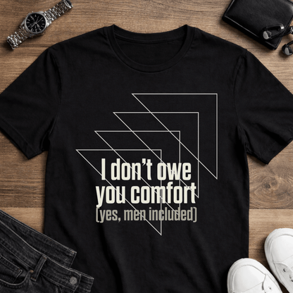 I Don’t Owe You Comfort T-Shirt – Bold Boundaries Statement Tee for Women & Men - Spirit Stitch