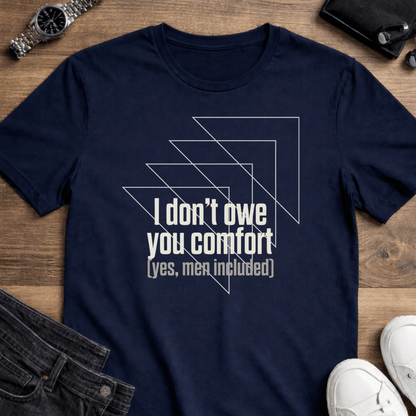 I Don’t Owe You Comfort T-Shirt – Bold Boundaries Statement Tee for Women & Men - Spirit Stitch