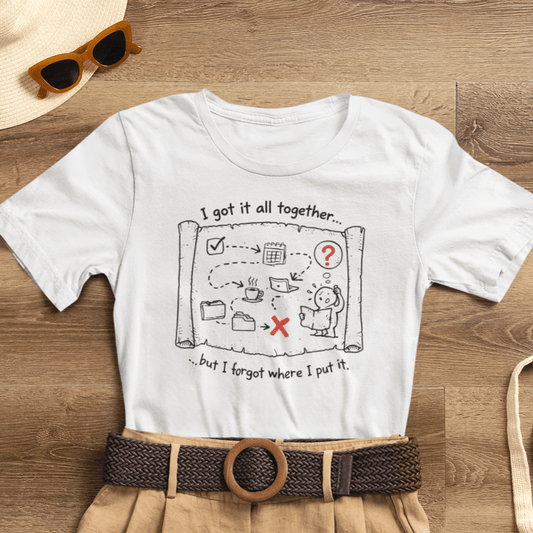 Funny adulting humor graphic tee featuring "I Got It All Together" text on a casual Printify t-shirt.