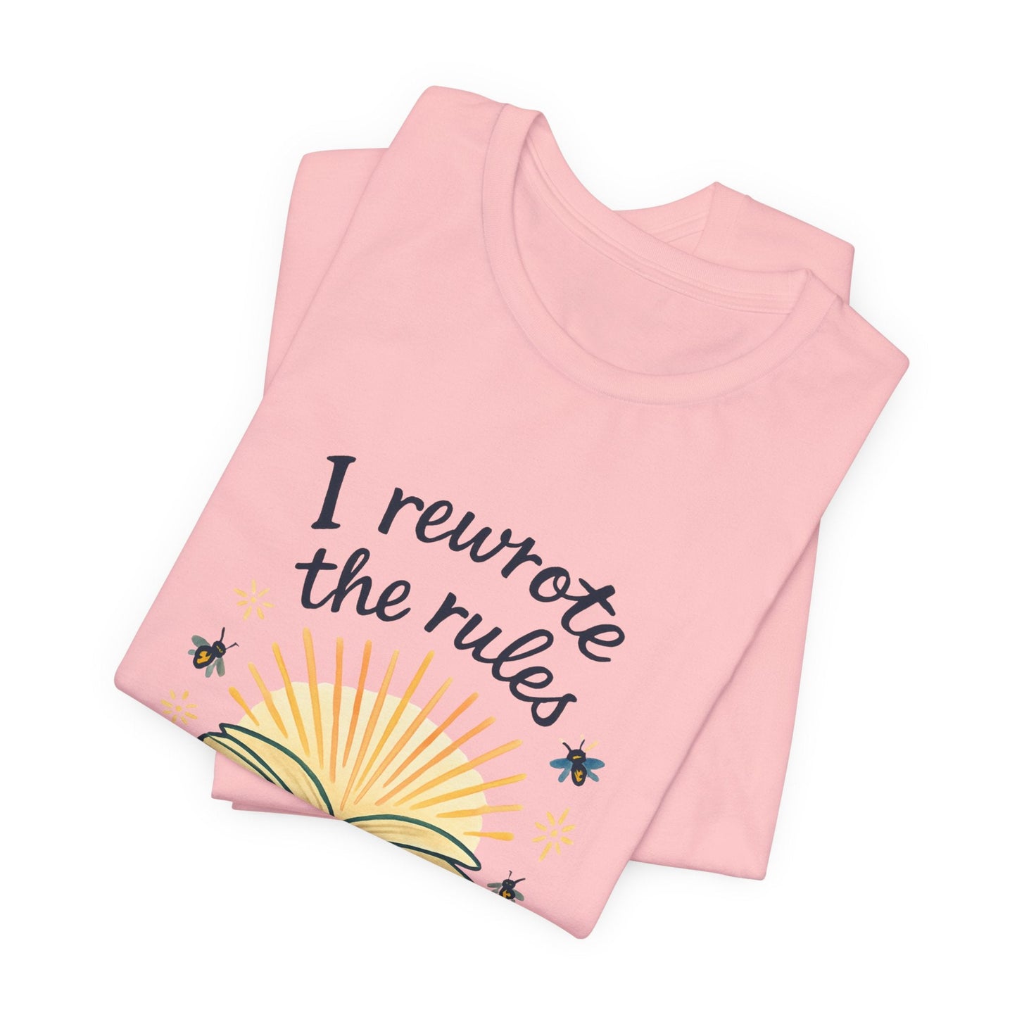 I Rewrote the Rules – Empowerment Book Lover T-Shirt - Spirit Stitch