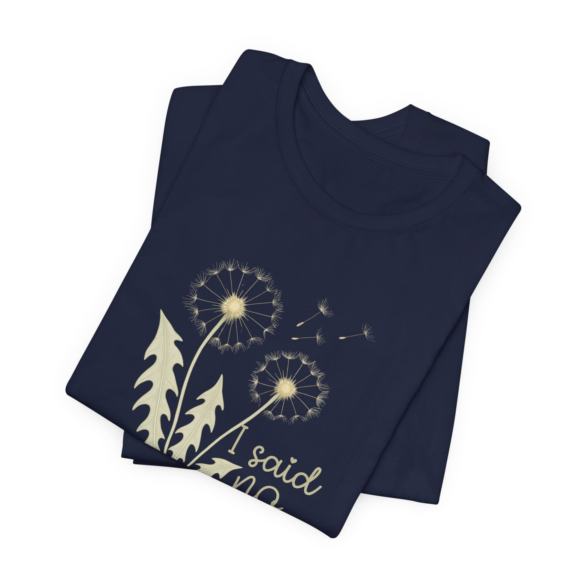I Said No Gently Dandelion Graphic Tee | Empowering Boundaries Nature Shirt - Spirit Stitch