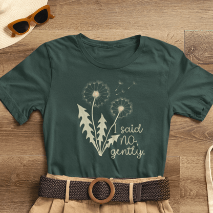 I Said No Gently Dandelion Graphic Tee | Empowering Boundaries Nature Shirt - Spirit Stitch