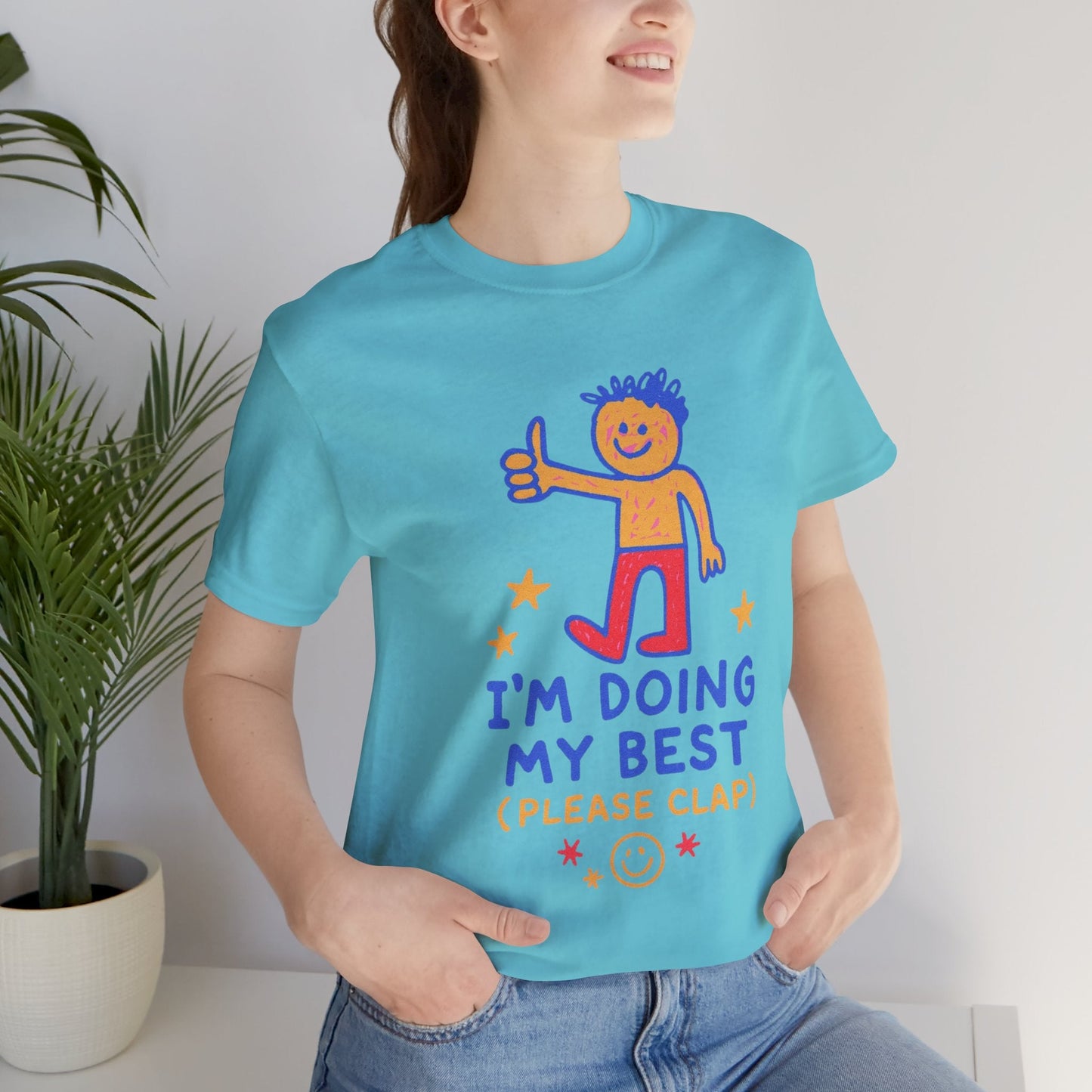 I’m Doing My Best Please Clap Shirt – Cute Encouragement Tee, Gentle Humor T-Shirt, Soft Motivation Top, Positive Affirmation Tee, Quirky Cute Unisex Shirt - Spirit Stitch
