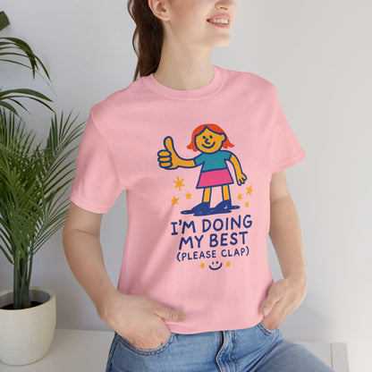 I’m Doing My Best (Please Clap) T-Shirt – Cute Affirmation Tee, Soft Humor Motivation Shirt, Gentle Encouragement Gift - Spirit Stitch