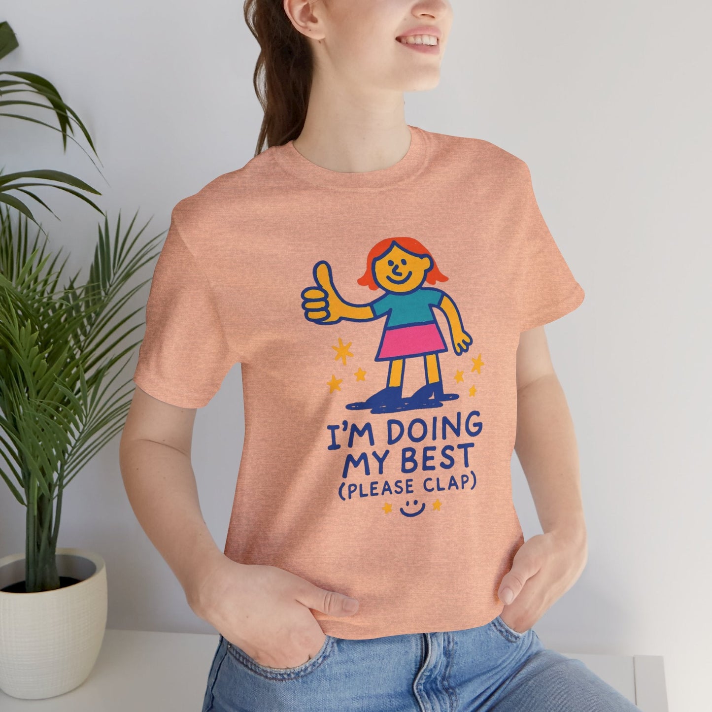 I’m Doing My Best (Please Clap) T-Shirt – Cute Affirmation Tee, Soft Humor Motivation Shirt, Gentle Encouragement Gift - Spirit Stitch