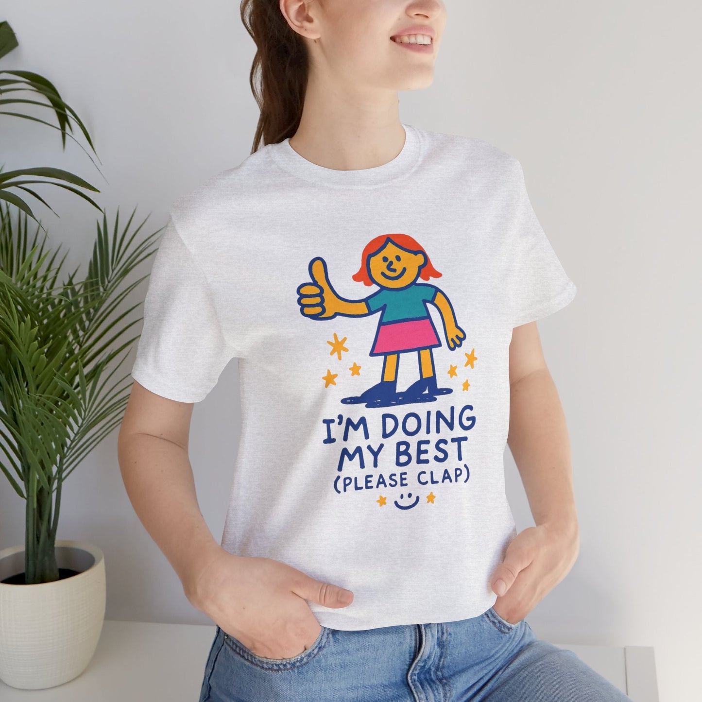 I’m Doing My Best (Please Clap) T-Shirt – Cute Affirmation Tee, Soft Humor Motivation Shirt, Gentle Encouragement Gift - Spirit Stitch