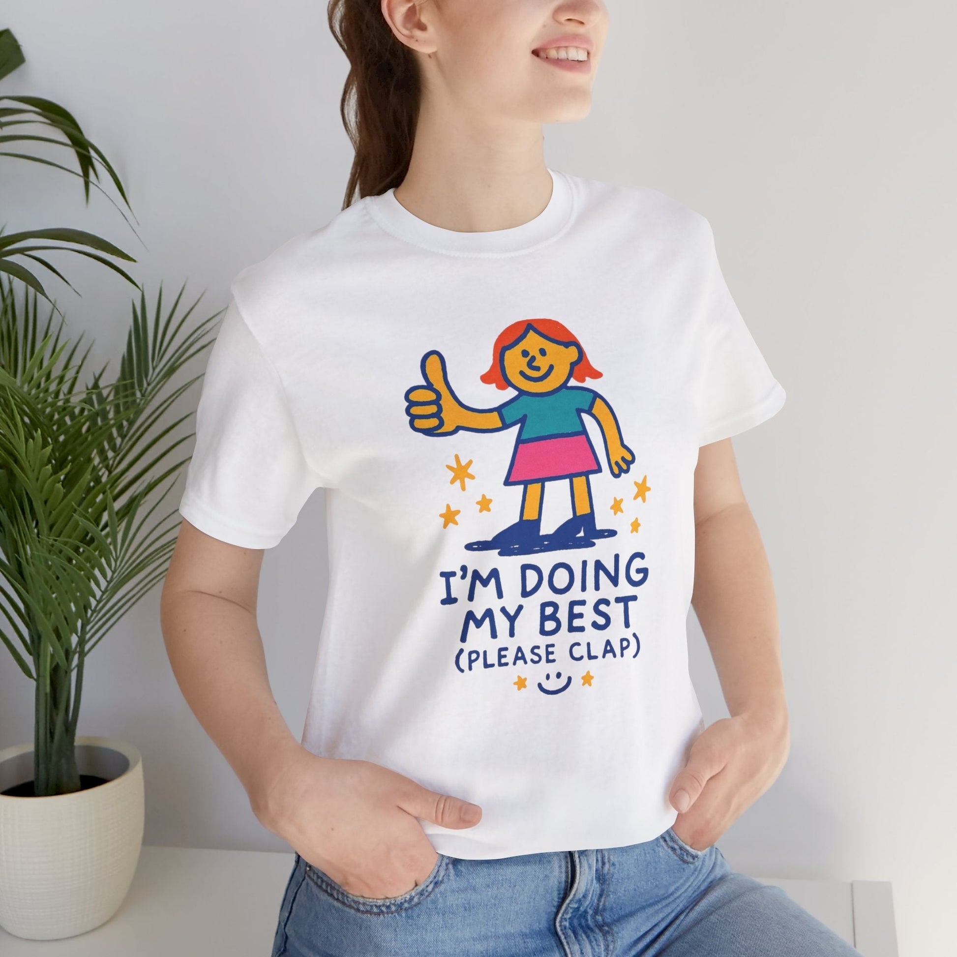 I’m Doing My Best (Please Clap) T-Shirt – Cute Affirmation Tee, Soft Humor Motivation Shirt, Gentle Encouragement Gift - Spirit Stitch
