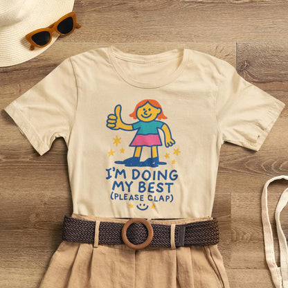 I’m Doing My Best (Please Clap) T-Shirt – Cute Affirmation Tee, Soft Humor Motivation Shirt, Gentle Encouragement Gift - Spirit Stitch