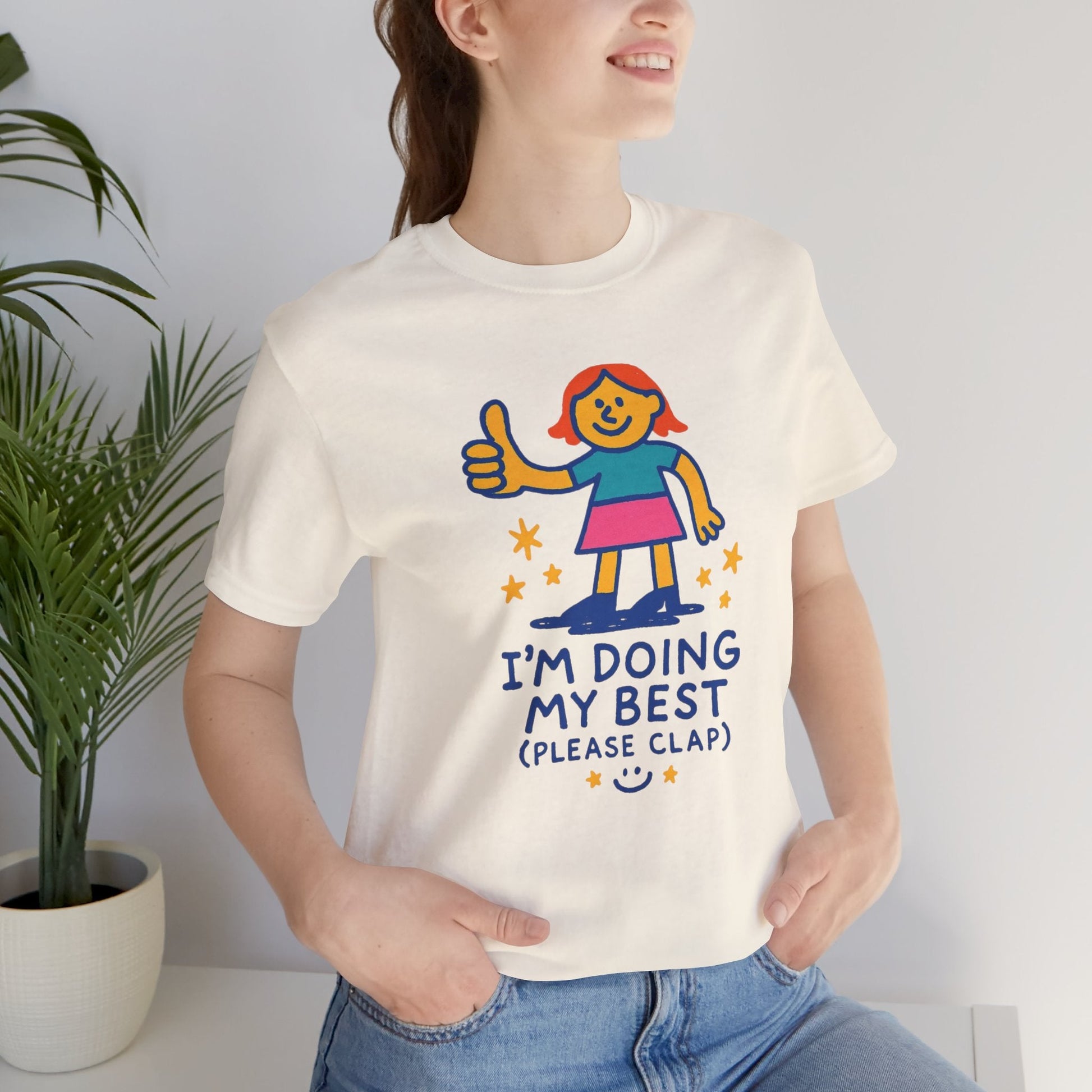 I’m Doing My Best (Please Clap) T-Shirt – Cute Affirmation Tee, Soft Humor Motivation Shirt, Gentle Encouragement Gift - Spirit Stitch