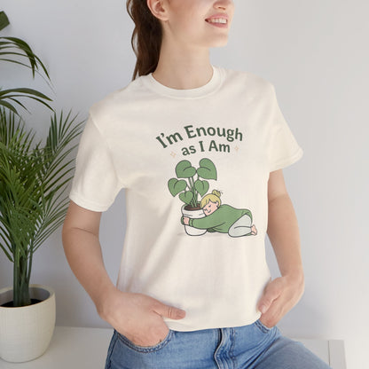 I’m Enough As I Am T-Shirt – Cute Self - Love Graphic Tee – Soft Affirmation Shirt for Women - Spirit Stitch