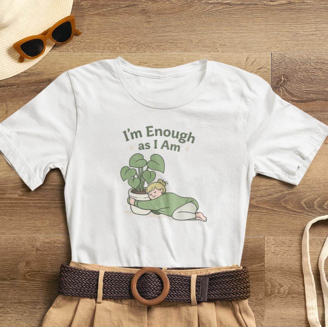 I’m Enough As I Am T-Shirt – Cute Self - Love Graphic Tee – Soft Affirmation Shirt for Women - Spirit Stitch