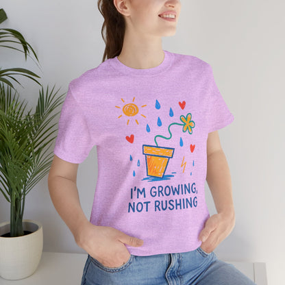 I'm Growing, Not Rushing T-Shirt — Positive Growt“I’m Growing, Not Rushing” Gentle Rebel Botanical Tee – Mental Health Self - Care Shirt for Gentle Progress & Everyday Comforth Plant Graphic Tee - Spirit Stitch