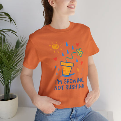 I'm Growing, Not Rushing T-Shirt — Positive Growt“I’m Growing, Not Rushing” Gentle Rebel Botanical Tee – Mental Health Self - Care Shirt for Gentle Progress & Everyday Comforth Plant Graphic Tee - Spirit Stitch