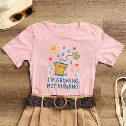 I'm Growing, Not Rushing T-Shirt — Positive Growt“I’m Growing, Not Rushing” Gentle Rebel Botanical Tee – Mental Health Self - Care Shirt for Gentle Progress & Everyday Comforth Plant Graphic Tee - Spirit Stitch