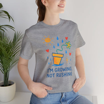 I'm Growing, Not Rushing T-Shirt — Positive Growt“I’m Growing, Not Rushing” Gentle Rebel Botanical Tee – Mental Health Self - Care Shirt for Gentle Progress & Everyday Comforth Plant Graphic Tee - Spirit Stitch