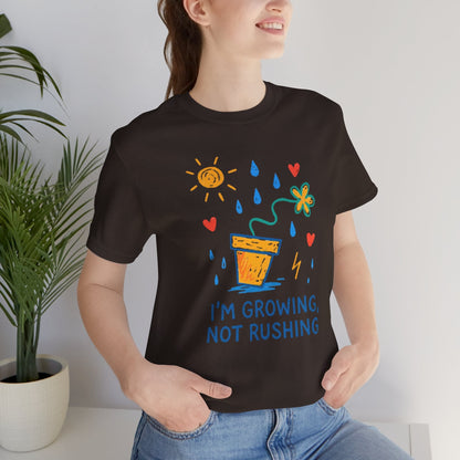 I'm Growing, Not Rushing T-Shirt — Positive Growt“I’m Growing, Not Rushing” Gentle Rebel Botanical Tee – Mental Health Self - Care Shirt for Gentle Progress & Everyday Comforth Plant Graphic Tee - Spirit Stitch