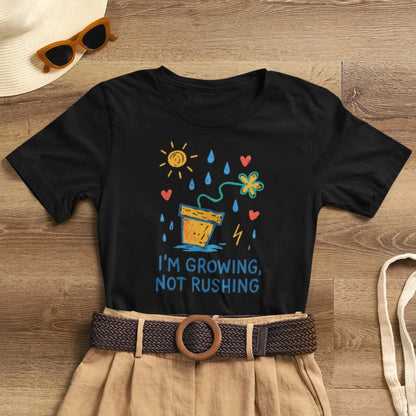 I'm Growing, Not Rushing T-Shirt — Positive Growt“I’m Growing, Not Rushing” Gentle Rebel Botanical Tee – Mental Health Self - Care Shirt for Gentle Progress & Everyday Comforth Plant Graphic Tee - Spirit Stitch